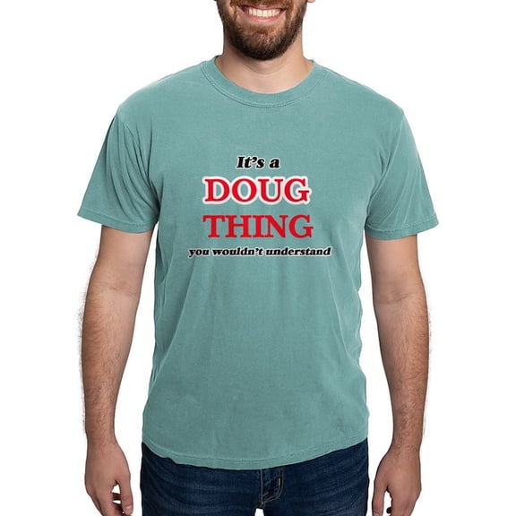 CafePress - It'S A Doug Thing, You Wouldn'T Understand - Mens Comfort Colors Shirt
