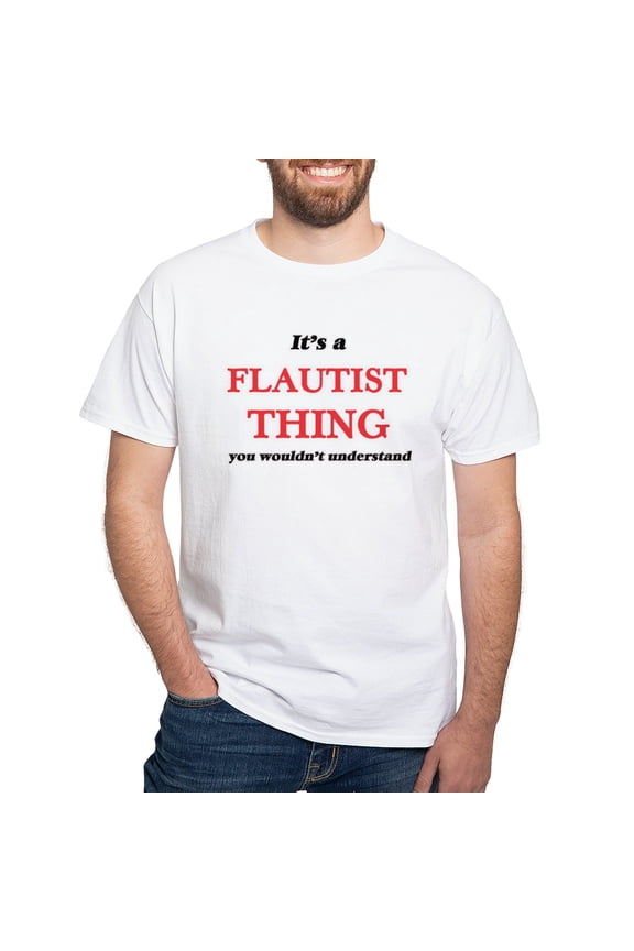 - It'S And Flautist Thing, You Wouldn T Shirt - Men's White Classic Cotton T-Shirts