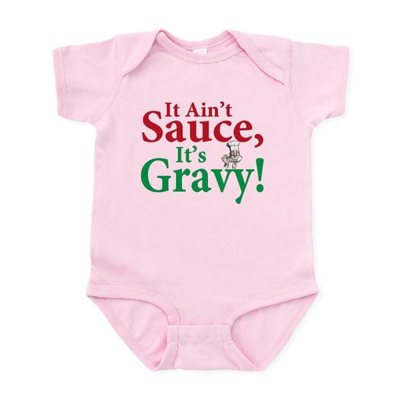 CafePress - It Ain't Sauce It's Gravy Infant Bodysuit - Baby Light Bodysuit, Size Newborn - 24 Months