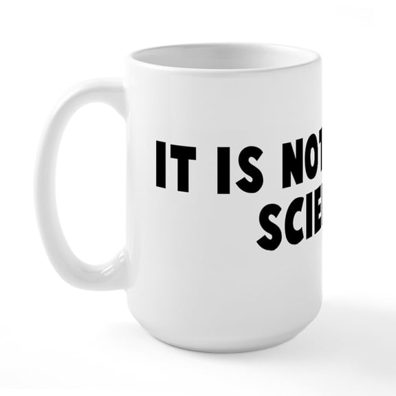 CafePress - It Is Not Rocket Science Large Mug - 15 oz Ceramic Large White Novelty Mug