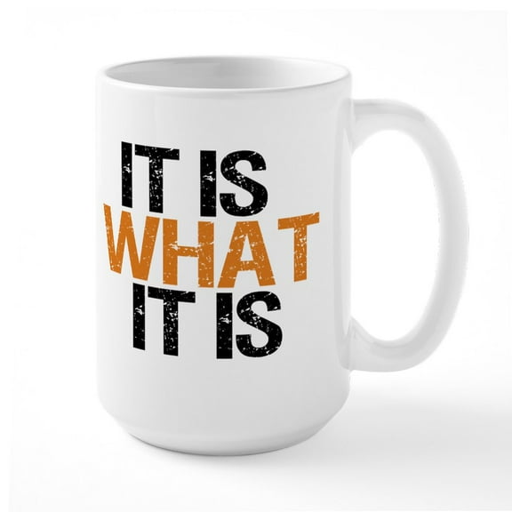 CafePress - It Is What It Is Large Mug - 15 oz Ceramic Large White Novelty Mug