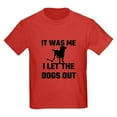 thumbnail image 1 of CafePress - It Was Me I Let The Dogs Out Kids T Shirt - Dark T-Shirt Kids XS-XL, 1 of 4