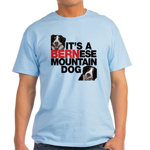 CafePress - It's A Bernese Mountain Dog Light T Shirt - Light T-Shirt - CP