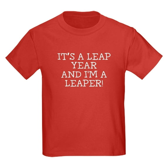 CafePress - It's A Leap Year And I'm A Leaper T Shirt - Dark T-Shirt Kids XS-XL
