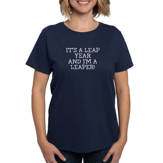 CafePress - It's A Leap Year And I'm A Leaper T Shirt - Women's Traditional Fit Dark T-Shirt
