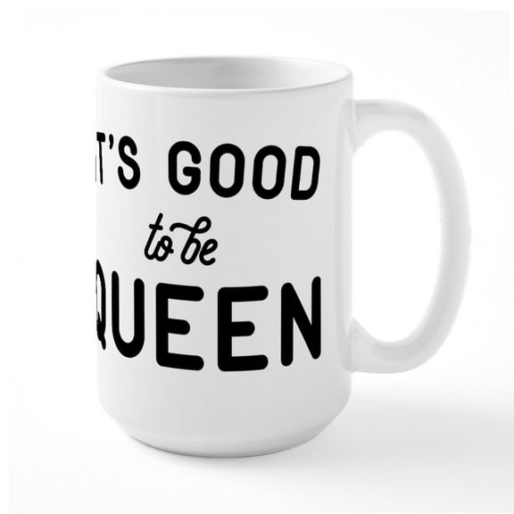 CafePress - It's Good To Be Queen Large Mug - 15 oz Ceramic Large White Novelty Mug
