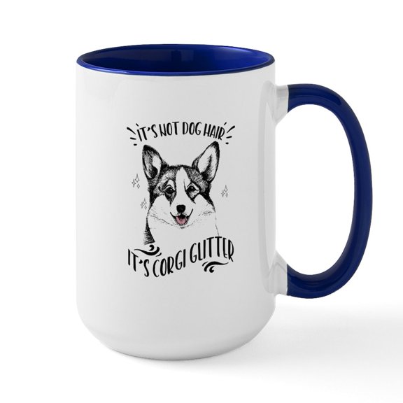 CafePress - It's Not Dog Hair Corgi Gli Ceramic Mug - 15 oz Ceramic Large White Novelty Mug