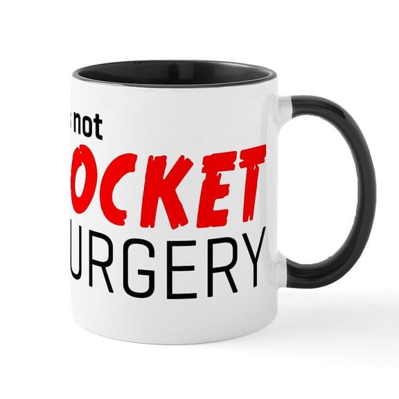 CafePress - It's Not Rocket Surgery Mug - 11 oz Ceramic Mug - Novelty Coffee Tea Cup
