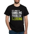thumbnail image 1 of CafePress - It's Only A Gambling Problem Dark T Shirt - Men's Classic Graphic Cotton T-Shirt, 1 of 4
