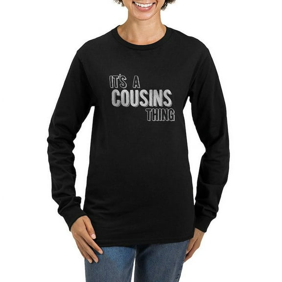CafePress - Its A Cousins Thing Long Sleeve T Shirt - Women's Long Sleeve Graphic Tee Casual Fit