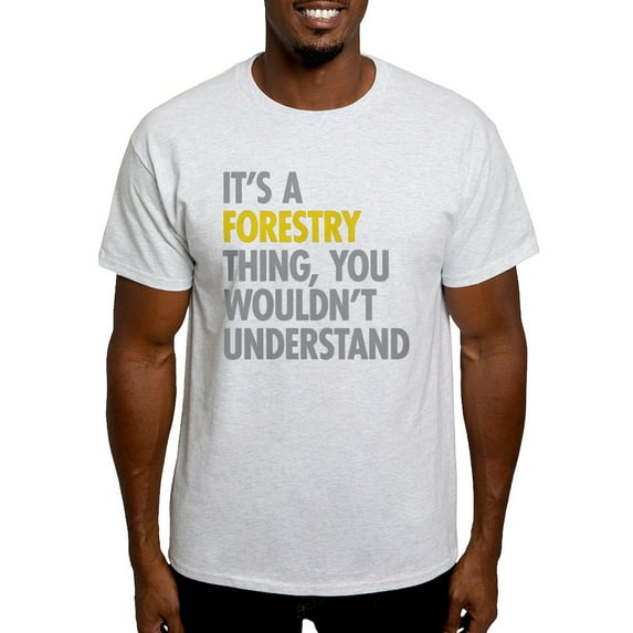 CafePress - Its A Forestry Thing Light T Shirt - Men's Classic Graphic T-Shirt