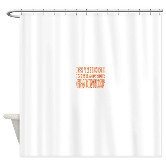 CafePress - Its A Life After Graduation Thing You Wouldnt Unde - Unique Fabric Shower Curtain 70" x 72"