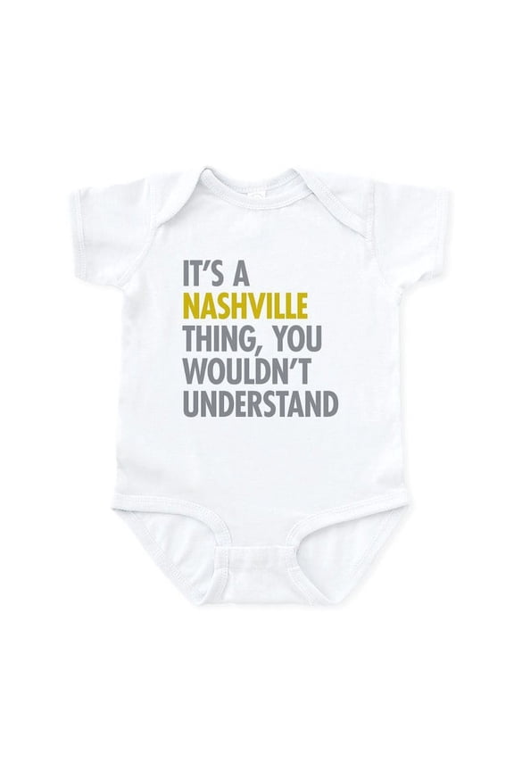 - Its A Nashville Thing Infant Bodysuit - Baby Light Bodysuit, Size Newborn - 24 Months