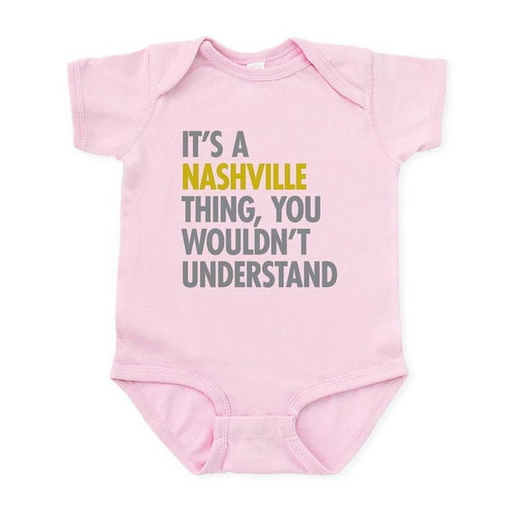 CafePress - Its A Nashville Thing Infant Bodysuit - Baby Light Bodysuit, Size Newborn - 24 Months