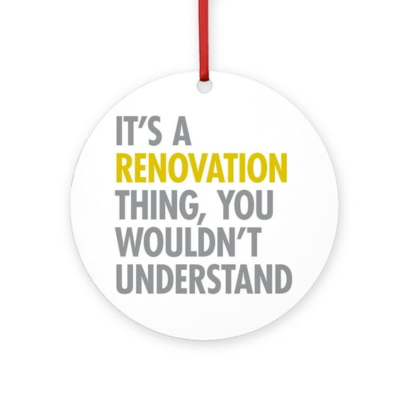 CafePress - Its A Renovation Thing -  Round Wood Ornament 4"