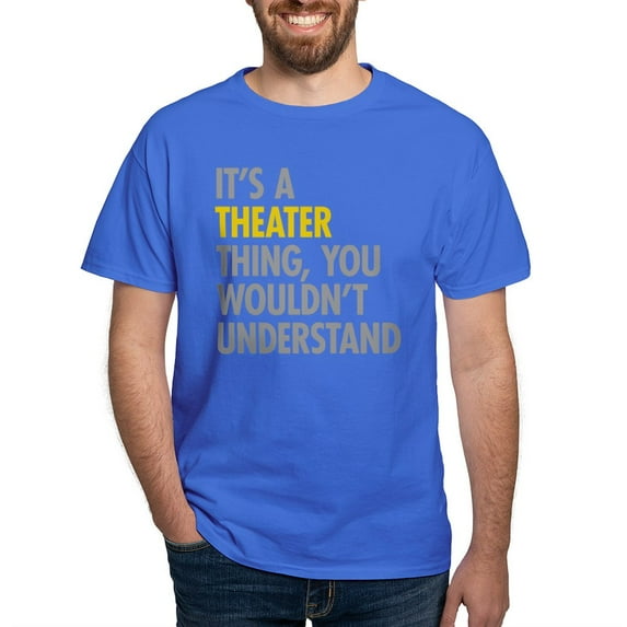 CafePress - Its A Theater Thing Dark T Shirt - Men's Classic Graphic Cotton T-Shirt