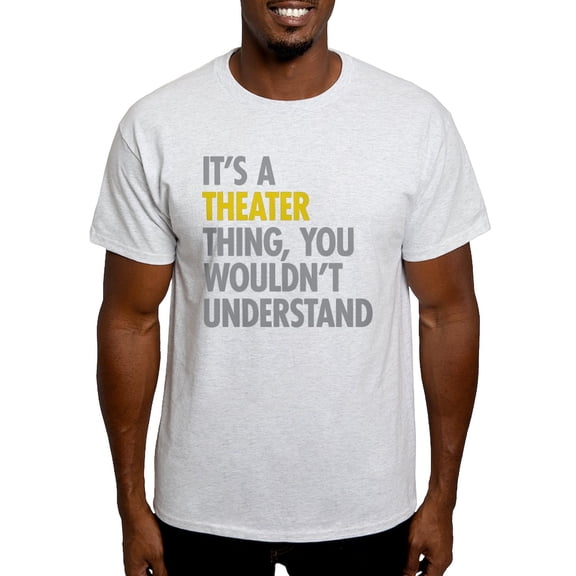 CafePress - Its A Theater Thing Light T Shirt - Men's Classic Graphic T-Shirt