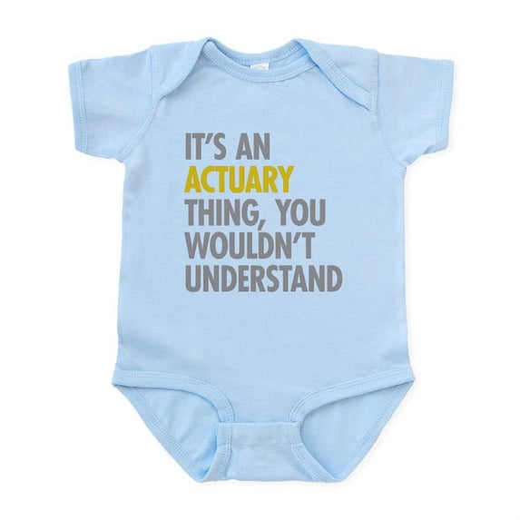 CafePress - Its An Actuary Thing Infant Bodysuit - Baby Light Bodysuit, Size Newborn - 24 Months