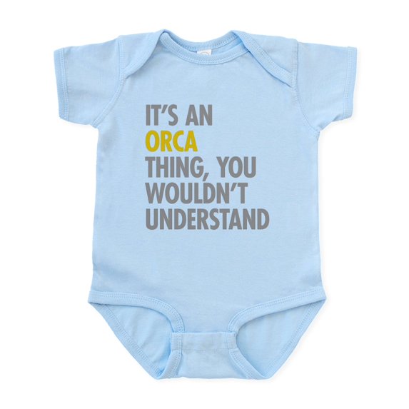 CafePress - Its An Orca Thing Infant Bodysuit - Baby Light Bodysuit, Size Newborn - 24 Months
