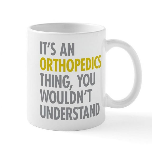 CafePress - Its An Orthopedics Thing Mug - 11 oz Ceramic Mug - Novelty Coffee Tea Cup
