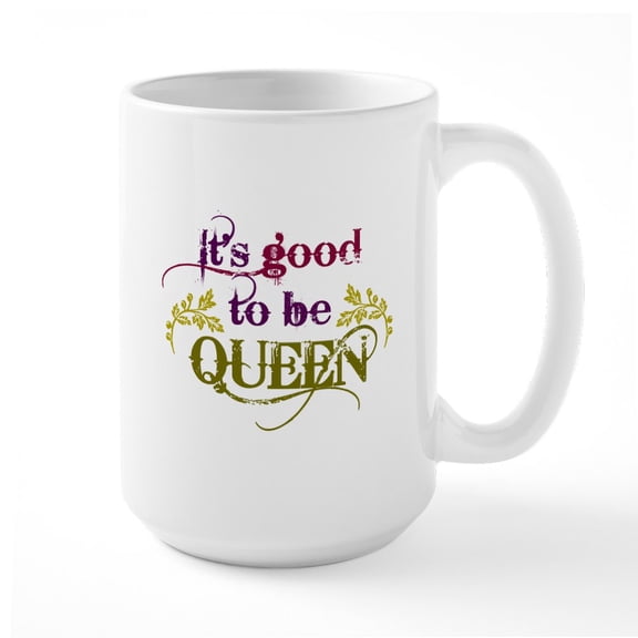 CafePress - Its Good To Be Queen Mugs - 15 oz Ceramic Large White Novelty Mug