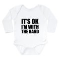 thumbnail image 1 of CafePress - Its OK Im With The Band Body Suit - Long Sleeve Cotton Baby Bodysuit, 1 of 4
