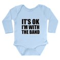 thumbnail image 1 of CafePress - Its OK Im With The Band Body Suit - Long Sleeve Cotton Baby Bodysuit, 1 of 4