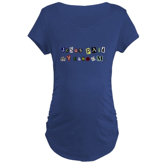 CafePress - Jesus Paid My Ransom Maternity Dark T Shirt - Maternity Dark T-Shirt