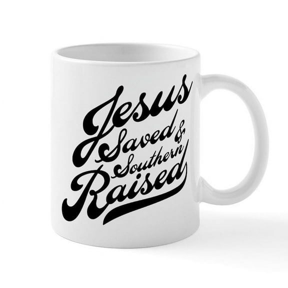 CafePress - Jesus Saved And Southern Raised - 11 oz Ceramic Mug - Novelty Coffee Tea Cup