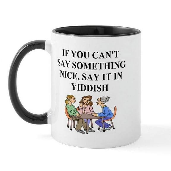 CafePress - Jewish Yiddish Wisdom Mug - 11 oz Ceramic Mug - Novelty Coffee Tea Cup