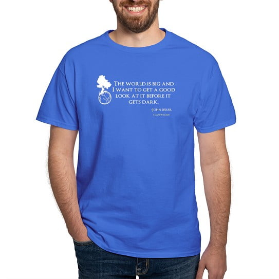 CafePress - John Muir Quote Tee, The World Is Big Dark T Shirt - Men's Classic Cotton T-Shirts