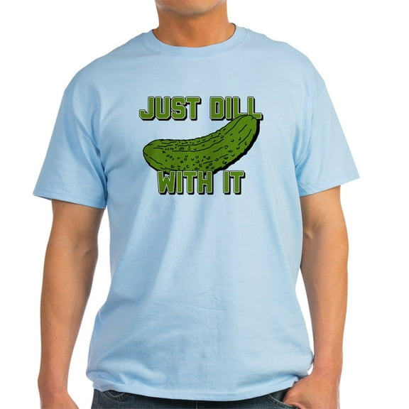 CafePress - Just Dill With It Light T Shirt - Men's Classic Graphic T-Shirt