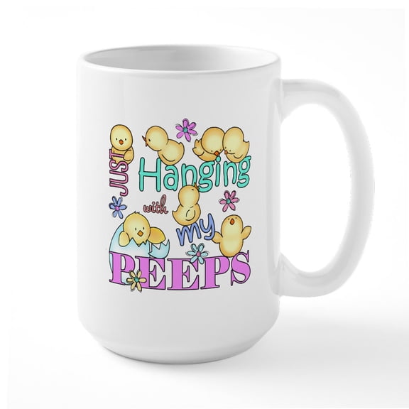 CafePress - Just Hanging With My Peeps Mugs - 15 oz Ceramic Large White Novelty Mug