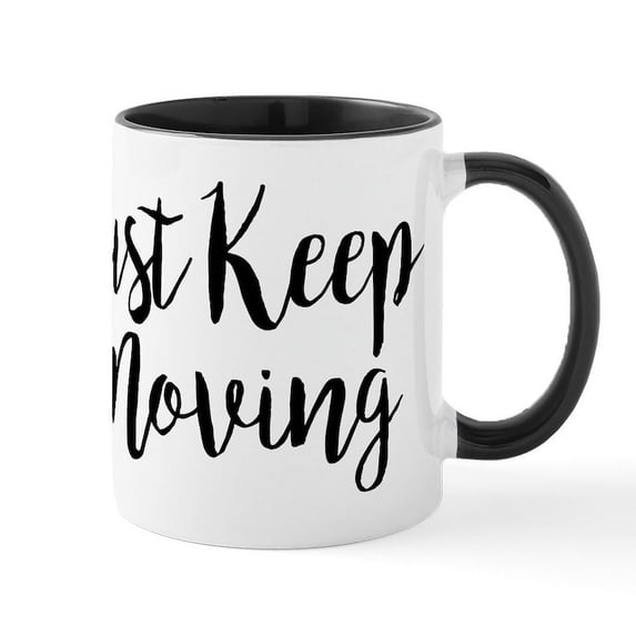 CafePress - Just Keep Moving - 11 oz Ceramic Mug - Novelty Coffee Tea Cup
