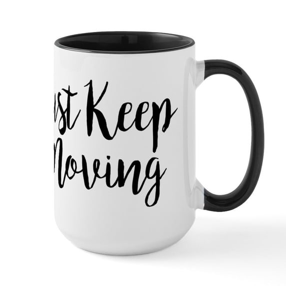 CafePress - Just Keep Moving - 15 oz Ceramic Large White Novelty Mug