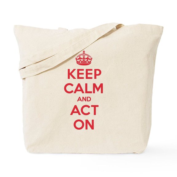 CafePress - Keep Calm Act On Tote Bag - Unisex Canvas Tote Bag, Beige, 1-Piece