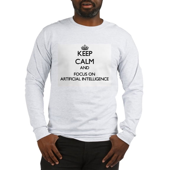 CafePress - Keep Calm And Focus On Artificial Intelligence Lon - Unisex Cotton Long Sleeve T-Shirt