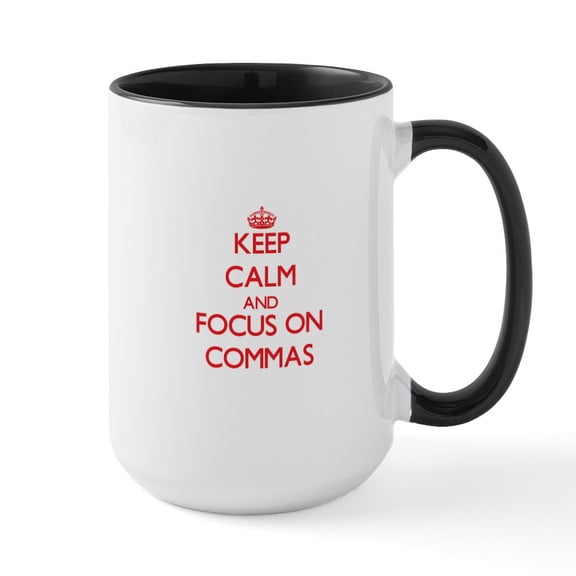 CafePress - Keep Calm And Focus On Commas Mugs - 15 oz Ceramic Large White Novelty Mug