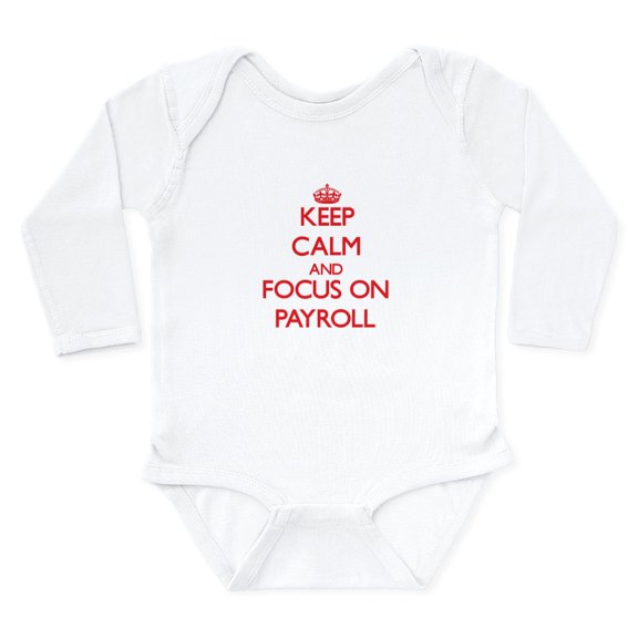 CafePress - Keep Calm And Focus On Payroll Body Suit - Long Sleeve Cotton Baby Bodysuit