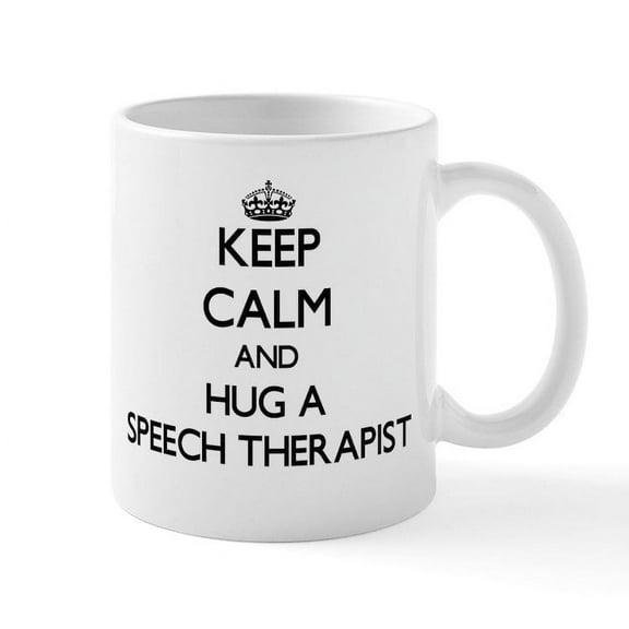 CafePress - Keep Calm And Hug A Speech Therapist Mugs - 11 oz Ceramic Mug - Novelty Coffee Tea Cup