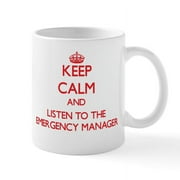 CafePress - Keep Calm And Listen To The Emergency Manager Mugs - 11 oz Ceramic Mug - Novelty Coffee Tea Cup