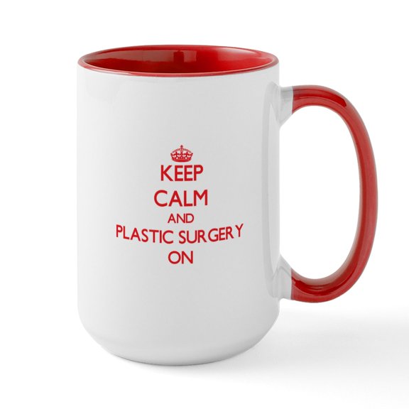 CafePress - Keep Calm And Plastic Surgery ON Mugs - 15 oz Ceramic Large White Novelty Mug