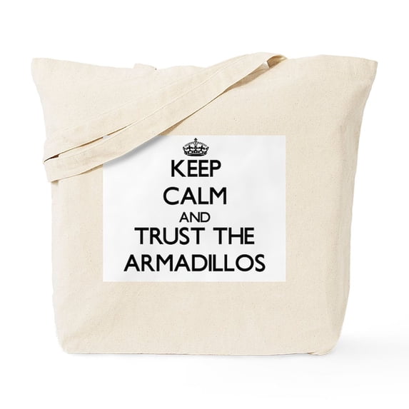 CafePress - Keep Calm And Trust The Armadillos Tote Bag - Unisex Canvas Tote Bag, Beige, 1-Piece