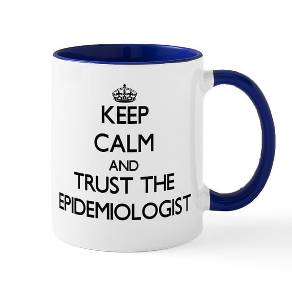 CafePress - Keep Calm And Trust The Epidemiologist Mugs - 11 oz Ceramic Mug - Novelty Coffee Tea Cup