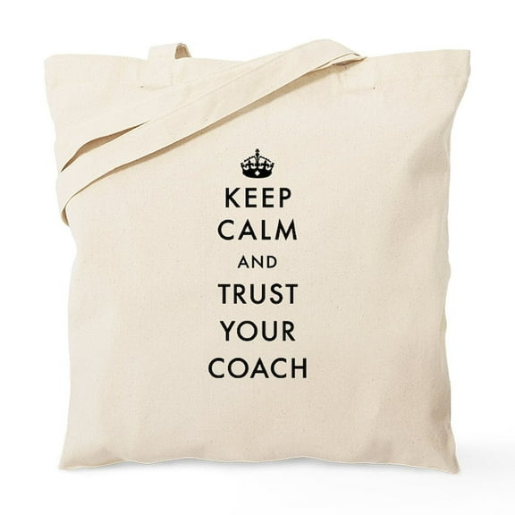 CafePress - Keep Calm And Trust Your Coach Tote Bag - Unisex Canvas Tote Bag, Beige, 1-Piece