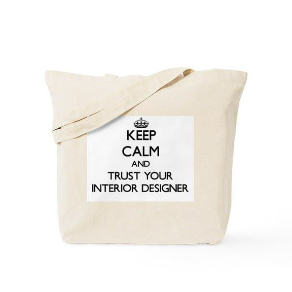 CafePress - Keep Calm And Trust Your Interior Designer Tote Ba - Unisex Canvas Tote Bag, Beige, 1-Piece