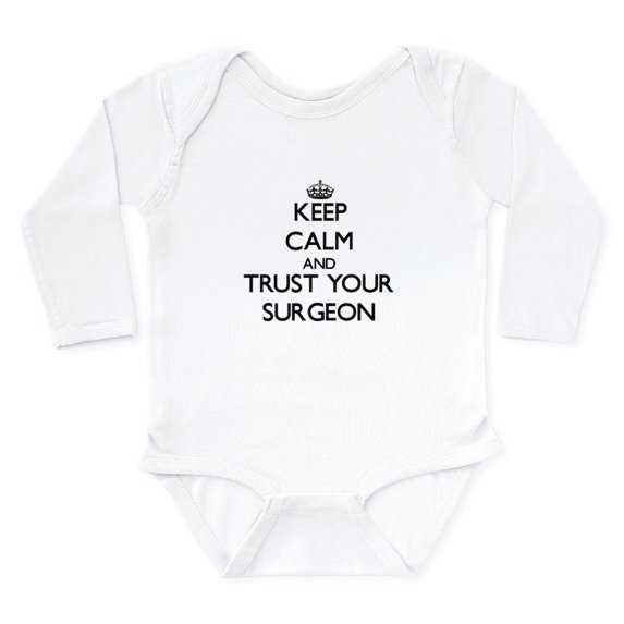 CafePress - Keep Calm And Trust Your Surgeon Body Suit - Long Sleeve Cotton Baby Bodysuit