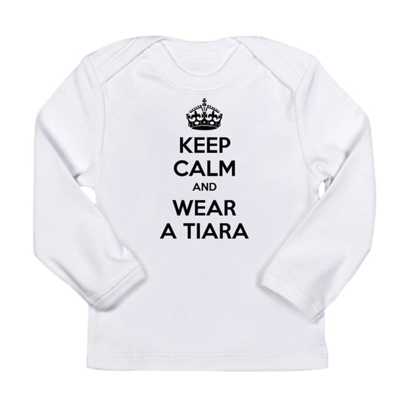 CafePress - Keep Calm And Wear A Tiara Long Sleeve Infant T Sh - Long Sleeve Infant T-Shirt