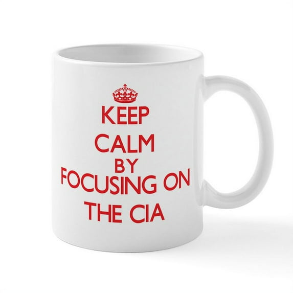 CafePress - Keep Calm By Focusing On The Cia Mugs - 11 oz Ceramic Mug - Novelty Coffee Tea Cup