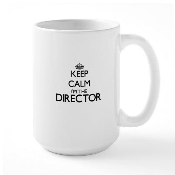 CafePress - Keep Calm I'm The Director Mugs - 15 oz Ceramic Large White Novelty Mug